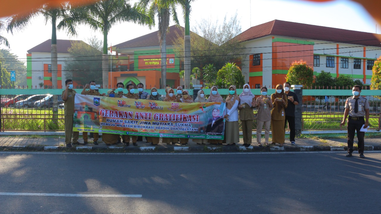 PUBLIC CAMPAIGN  ANTI GRATIFIKASI – RSJMS MELAYANI DENGAN EMPATI, TANPA PUNGLI, GRATIFIKASI DAN KORUPSI